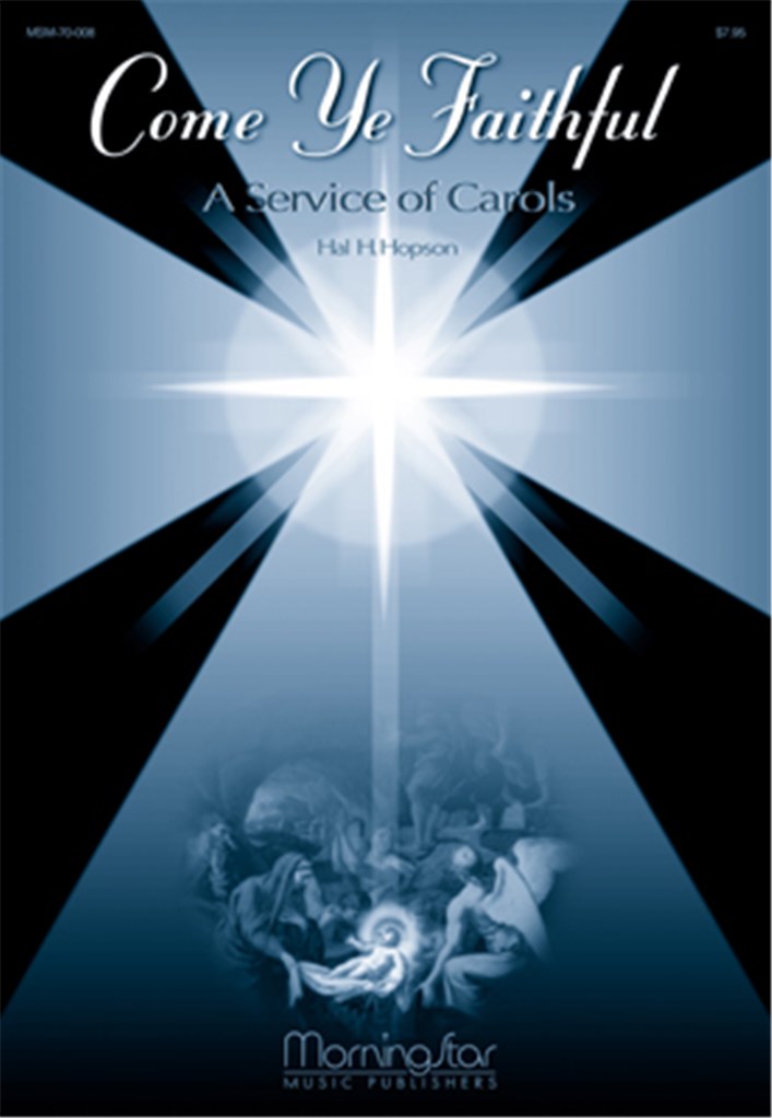 Come Ye Faithful: A Service of Carols